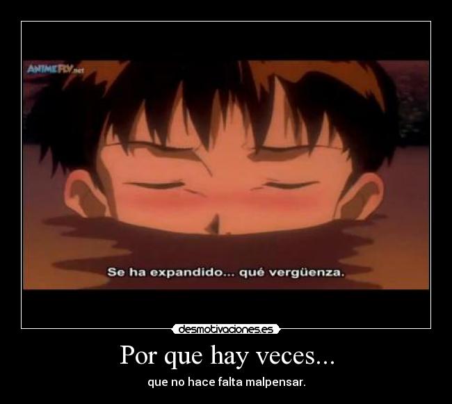 Por que hay veces... - que no hace falta malpensar.