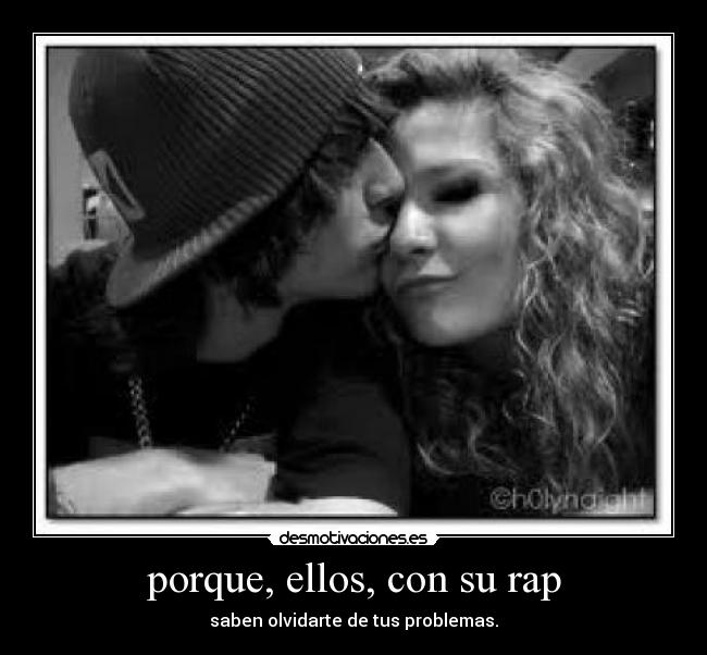 porque, ellos, con su rap - 