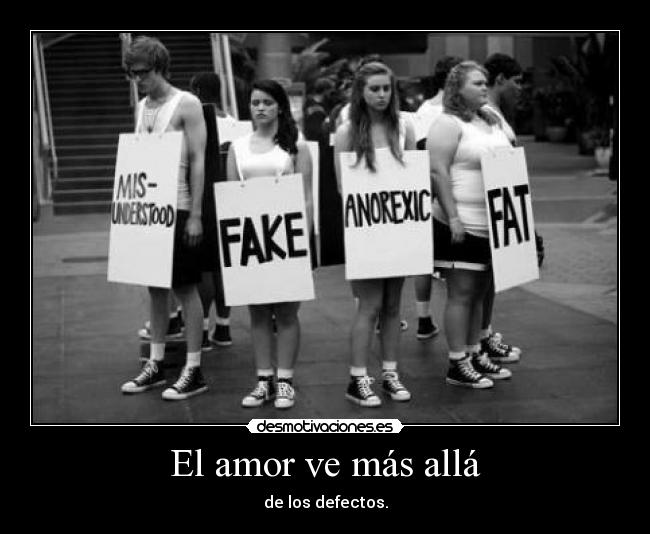 El amor ve más allá - de los defectos.