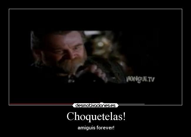 Choquetelas! -