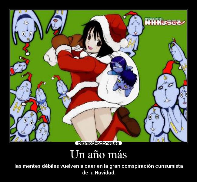 Un año más - las mentes débiles vuelven a caer en la gran comspiración cunsumista de la Navidad.