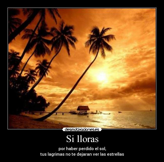 Si lloras -