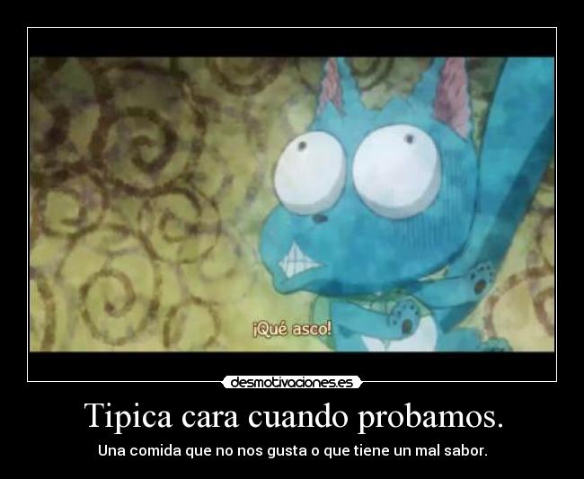 Tipica cara cuando probamos. - 