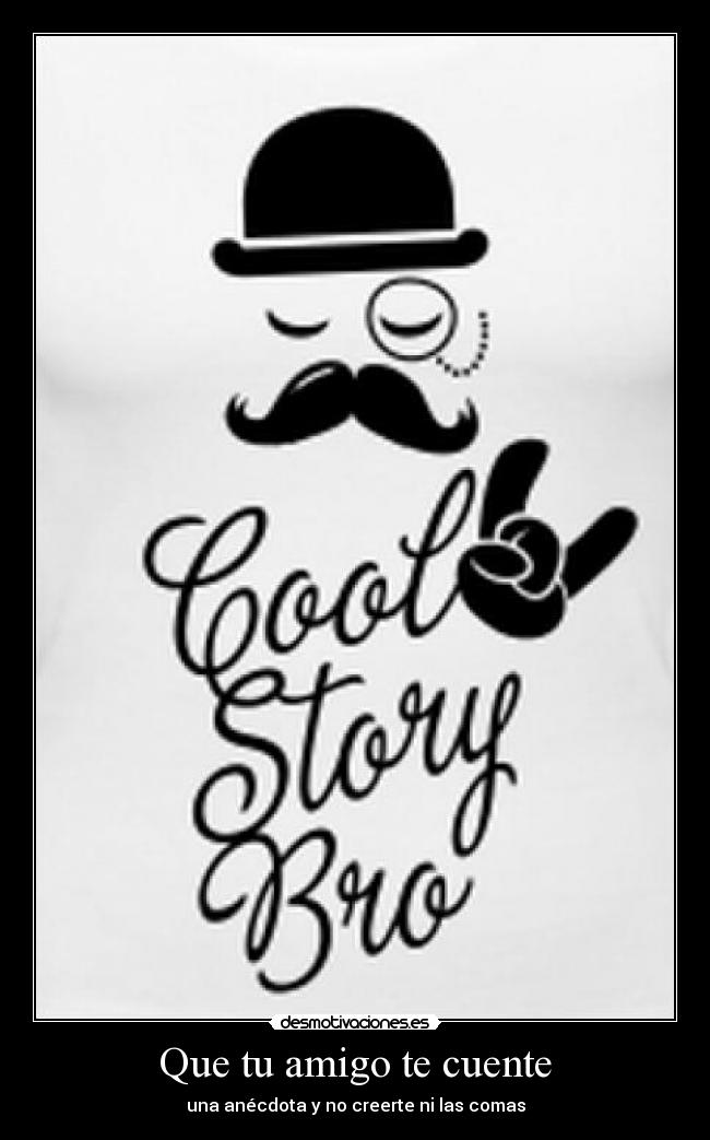 Que tu amigo te cuente -