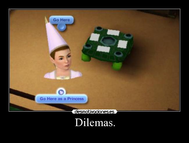 Dilemas. - 