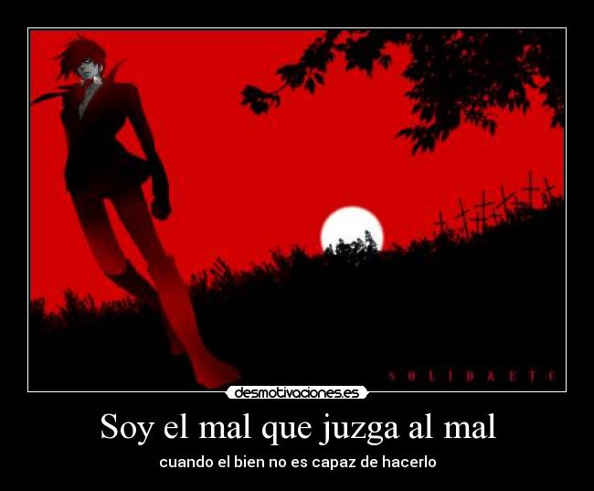 Soy el mal que juzga al mal - 