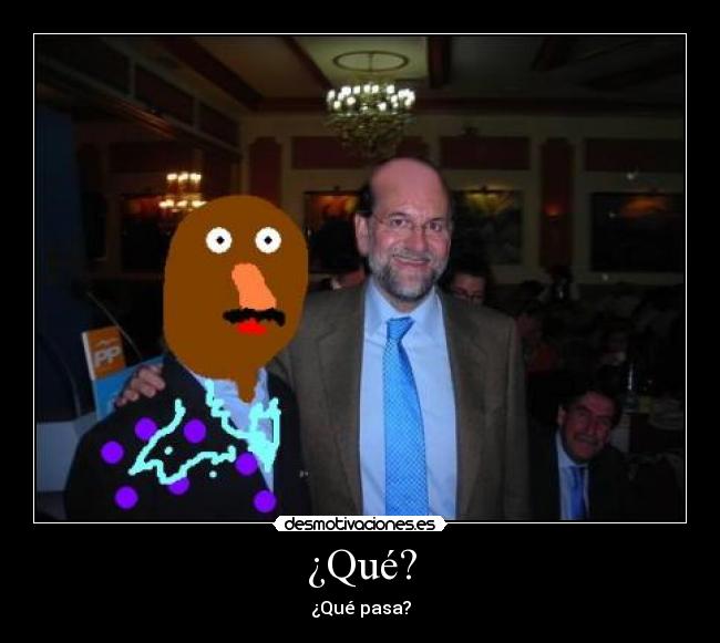 ¿Qué? - ¿Qué pasa?