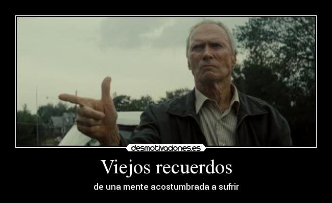 Viejos recuerdos - de una mente acostumbrada a sufrir