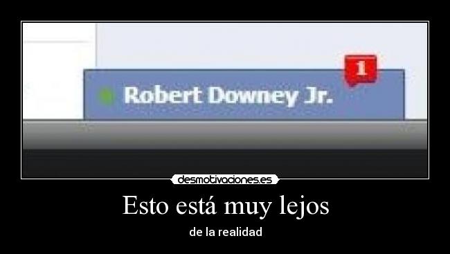 Esto está muy lejos - de la realidad