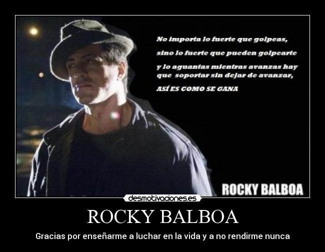ROCKY BALBOA - Gracias por enseñarme a luchar en la vida y a no rendirme nunca