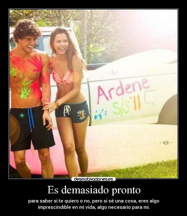 Es demasiado pronto -