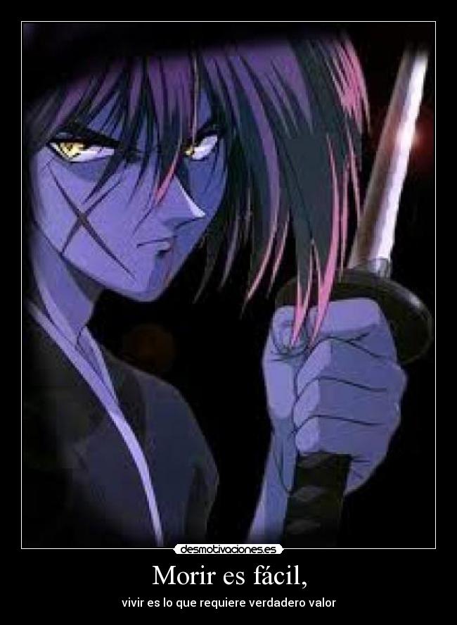 Morir es fácil, - vivir es lo que requiere verdadero valor