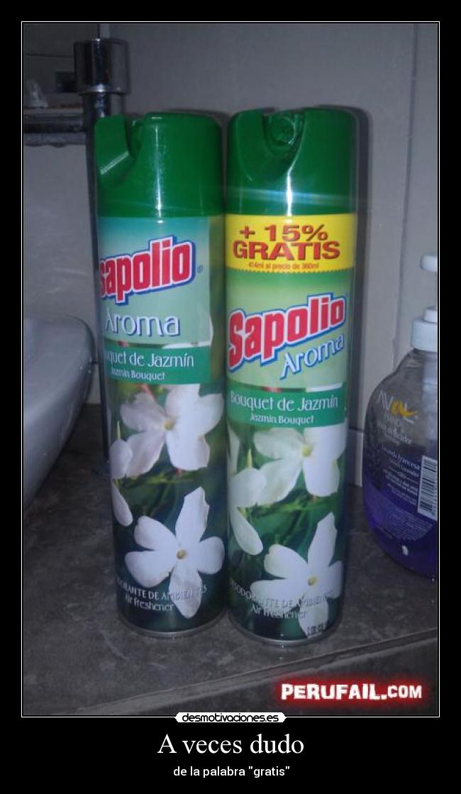 A veces dudo - de la palabra gratis