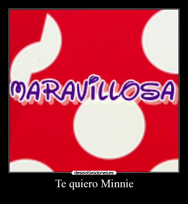 Te quiero Minnie -