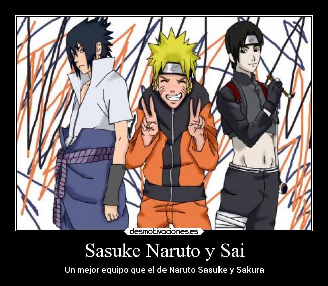 Sasuke Naruto y Sai - Un mejor equipo que el de Naruto Sasuke y Sakura
