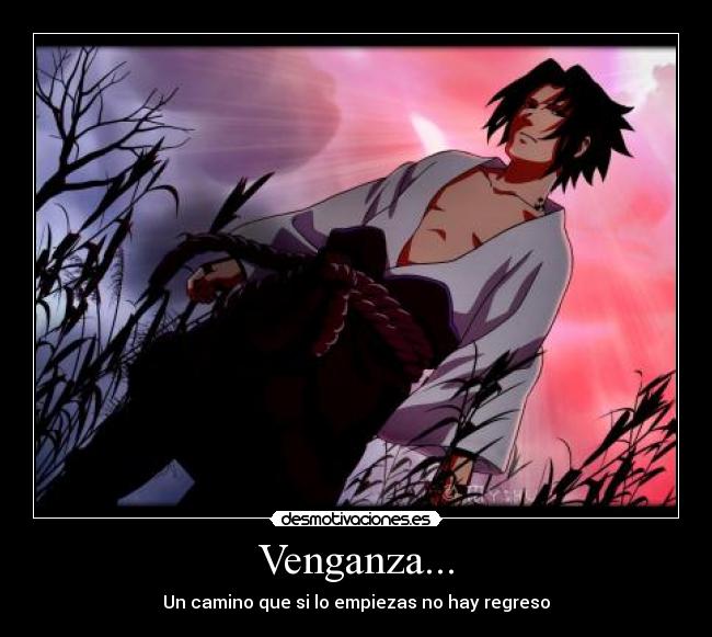Venganza... - Un camino que si lo empiezas no hay regreso