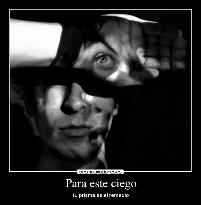 Para este ciego -