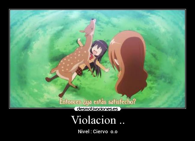 Violacion .. - Nivel : Ciervo o.o
