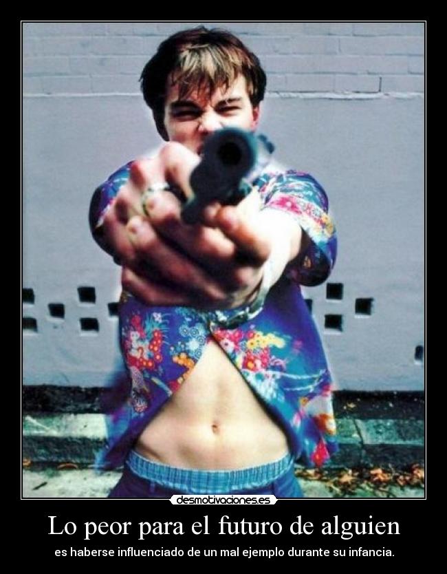 Lo peor para el futuro de alguien -