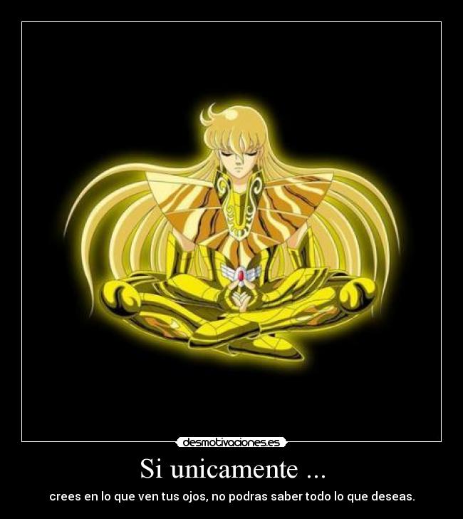 Si unicamente ... - crees en lo que ven tus ojos, no podras saber todo lo que deseas.