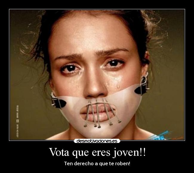 Vota que eres joven!! - Ten derecho a que te roben!