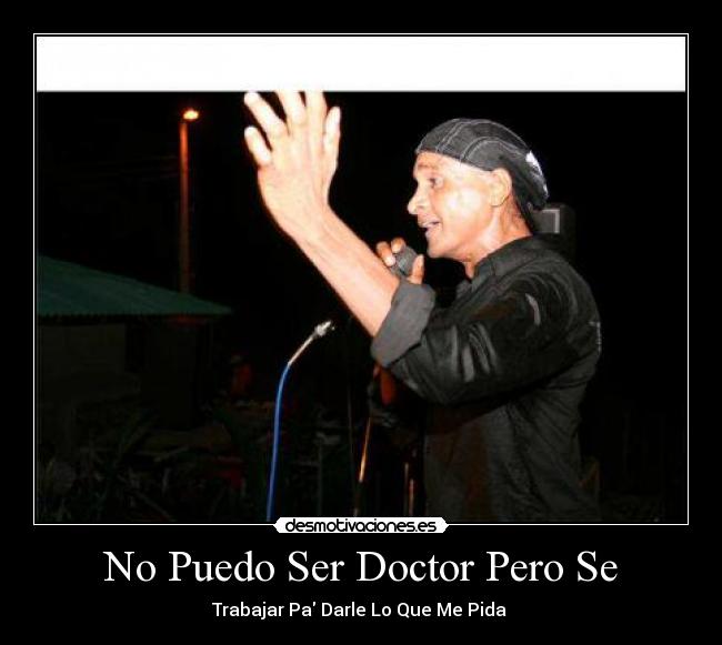 No Puedo Ser Doctor Pero Se -