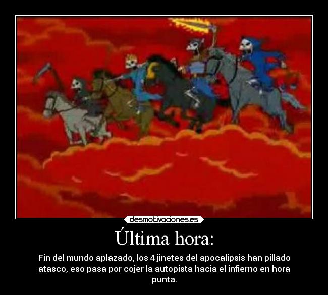 carteles jinetes del apocalipsis simpsons fin del mundo ronoa cartel propina desmotivaciones