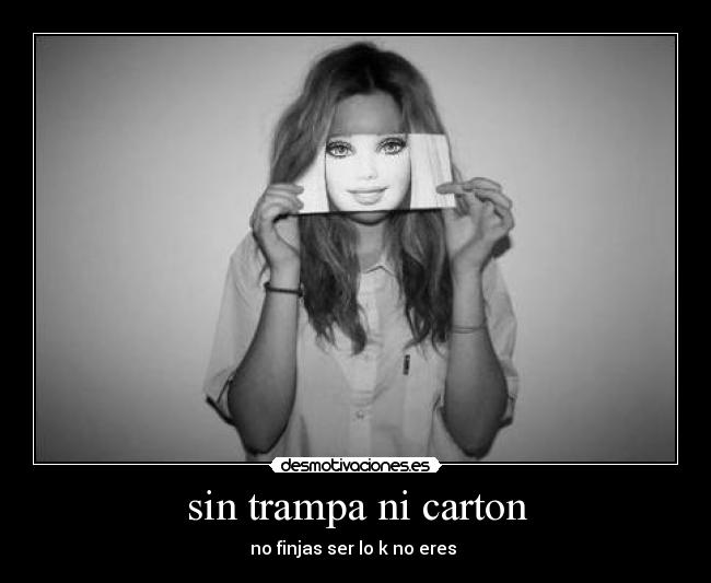 sin trampa ni carton -