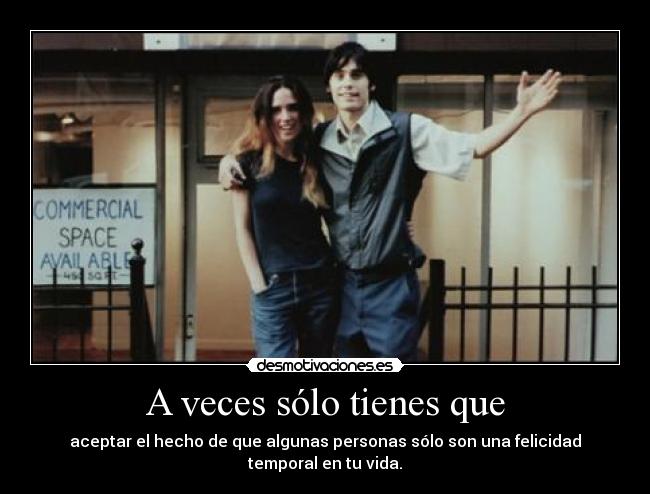 A veces sólo tienes que -