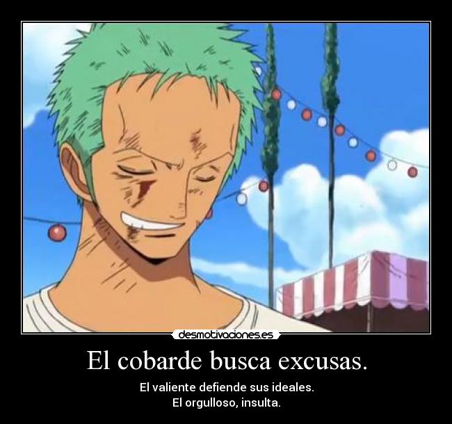 El cobarde busca excusas. - 