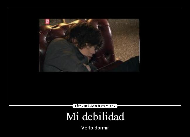 Mi debilidad - Verlo dormir