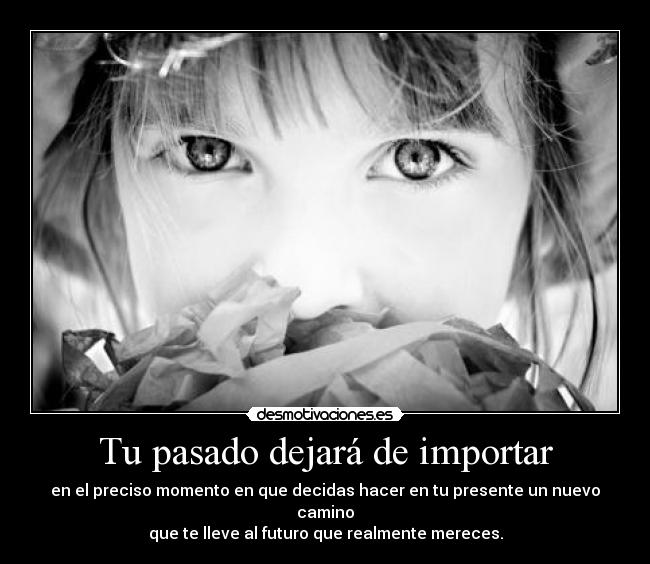 Tu pasado dejará de importar - 