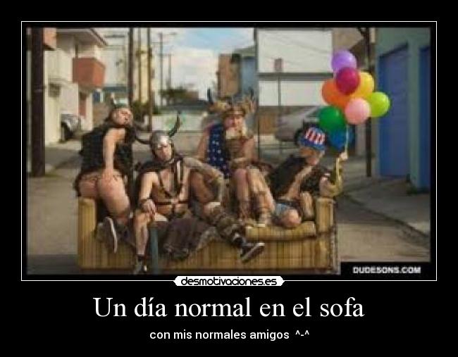 Un día normal en el sofa - con mis normales amigos  ^-^
