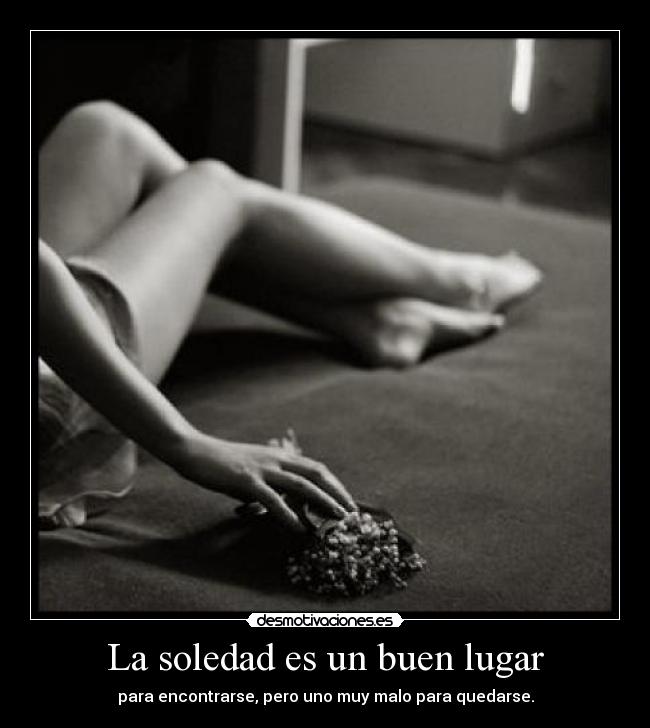 La soledad es un buen lugar -