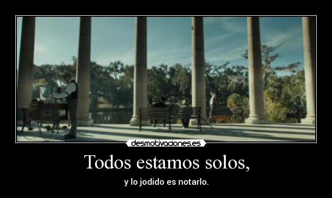 Todos estamos solos, - 