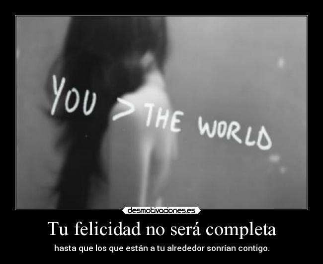 Tu felicidad no será completa - 