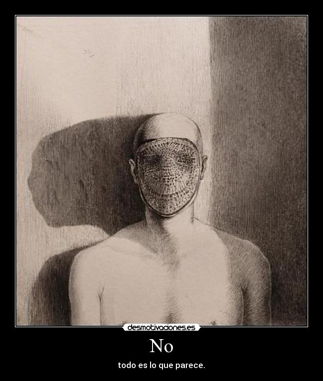 No - todo es lo que parece.