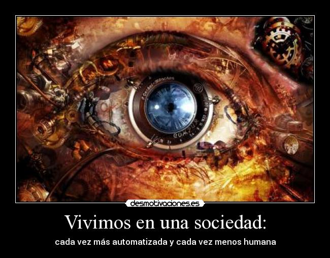 Vivimos en una sociedad: -