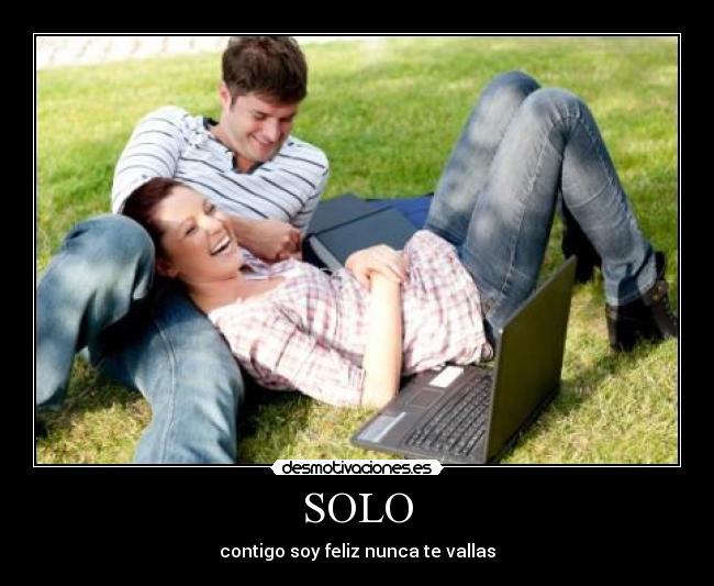 SOLO - contigo soy feliz nunca te vallas