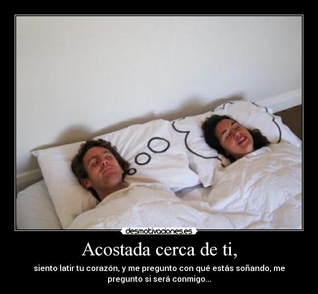 Acostada cerca de ti, -