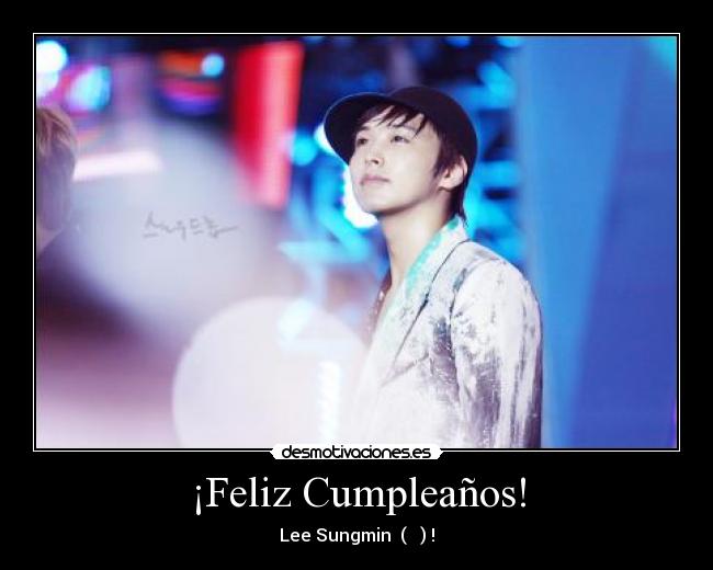 ¡Feliz Cumpleaños! - Lee Sungmin O(≧∇≦)O!