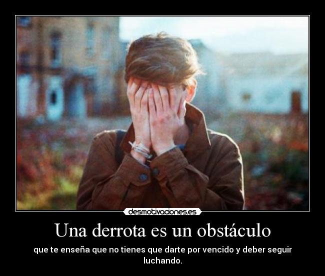 Una derrota es un obstáculo -