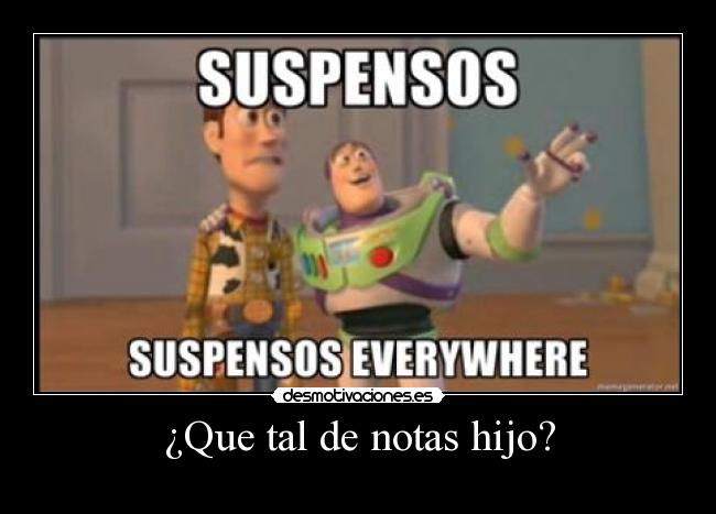 ¿Que tal de notas hijo? - 