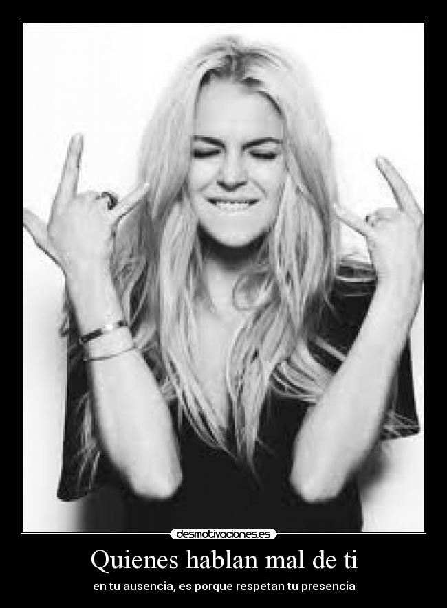 Quienes hablan mal de ti -