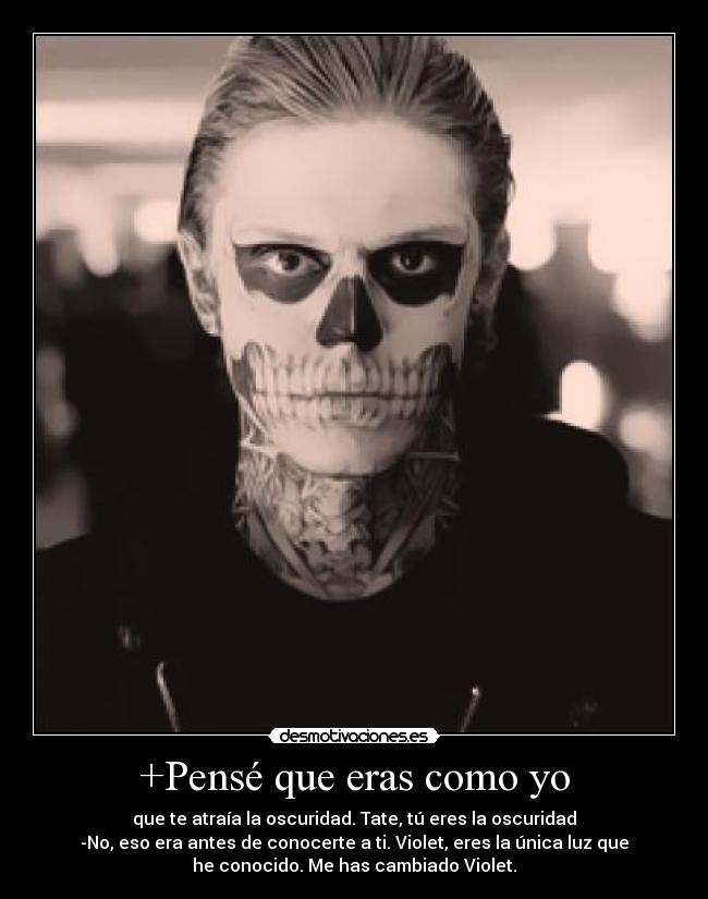 +Pensé que eras como yo -