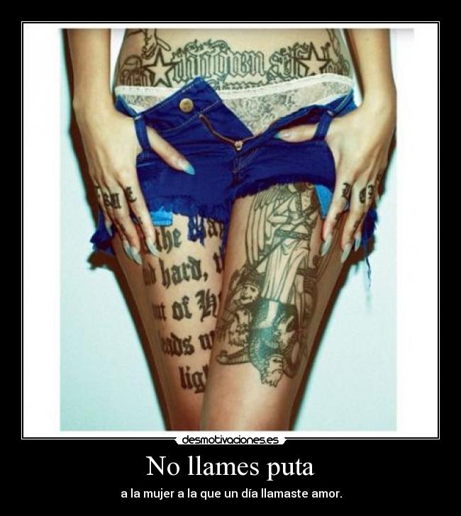 No llames puta - a la mujer a la que un día llamaste amor.