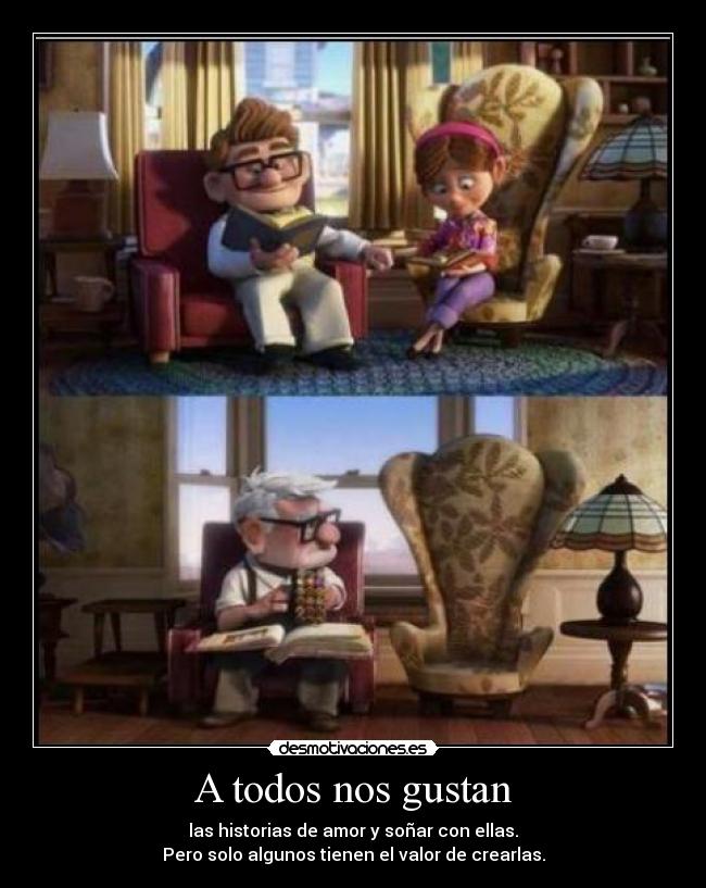 A todos nos gustan - las historias de amor y soñar con ellas.
Pero solo algunos tienen el valor de crearlas.