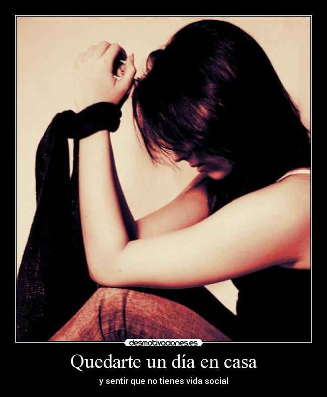 Quedarte un día en casa - y sentir que no tienes vida social