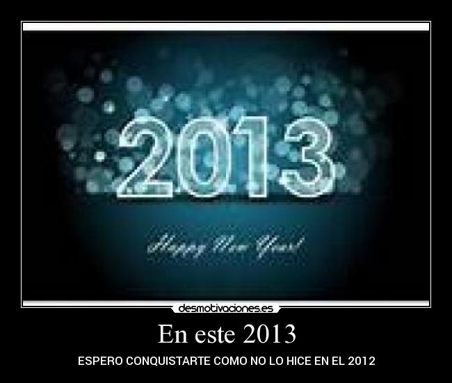 En este 2013 - 