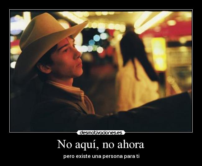 No aquí, no ahora -